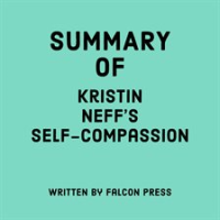 Summary of Kristin Neff's Self-Compassion by Press, Falcon